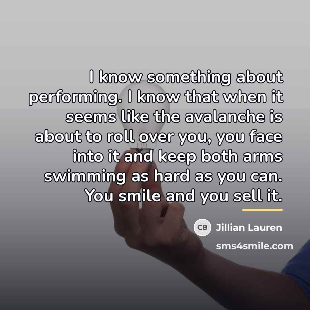 “I know something about performing. I know that when it…” quote by Jillian Lauren