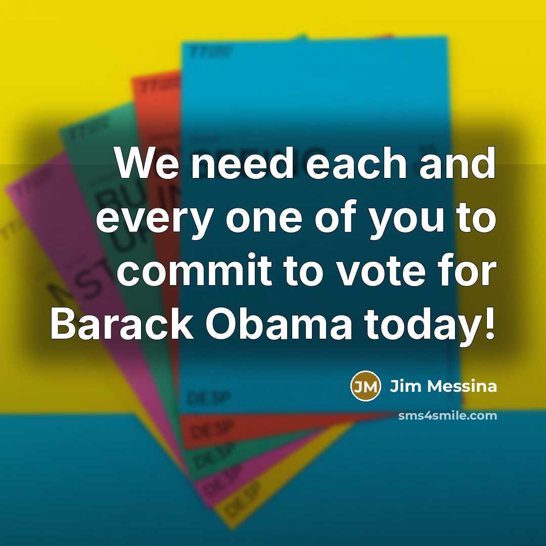 “We need each and every one of you to commit…” quote by Jim Messina
