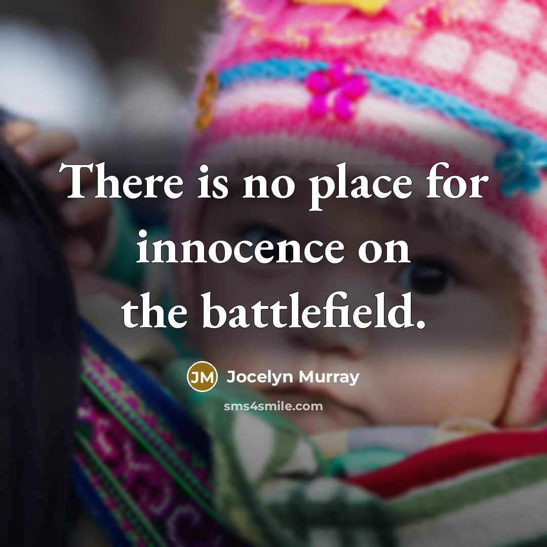“There is no place for innocence on the battlefield.…” quote by Jocelyn Murray