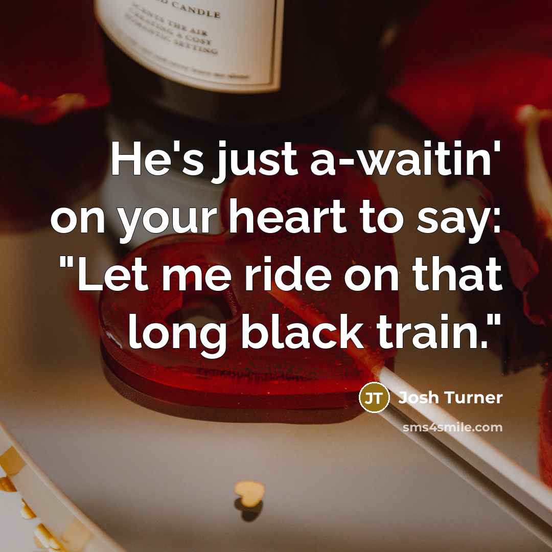 “He's just a-waitin' on your heart to say: "Let me…” quote by Josh Turner