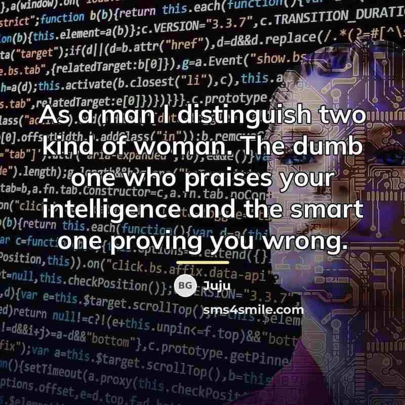 “As a man I distinguish two kind of woman. The…” quote by Juju