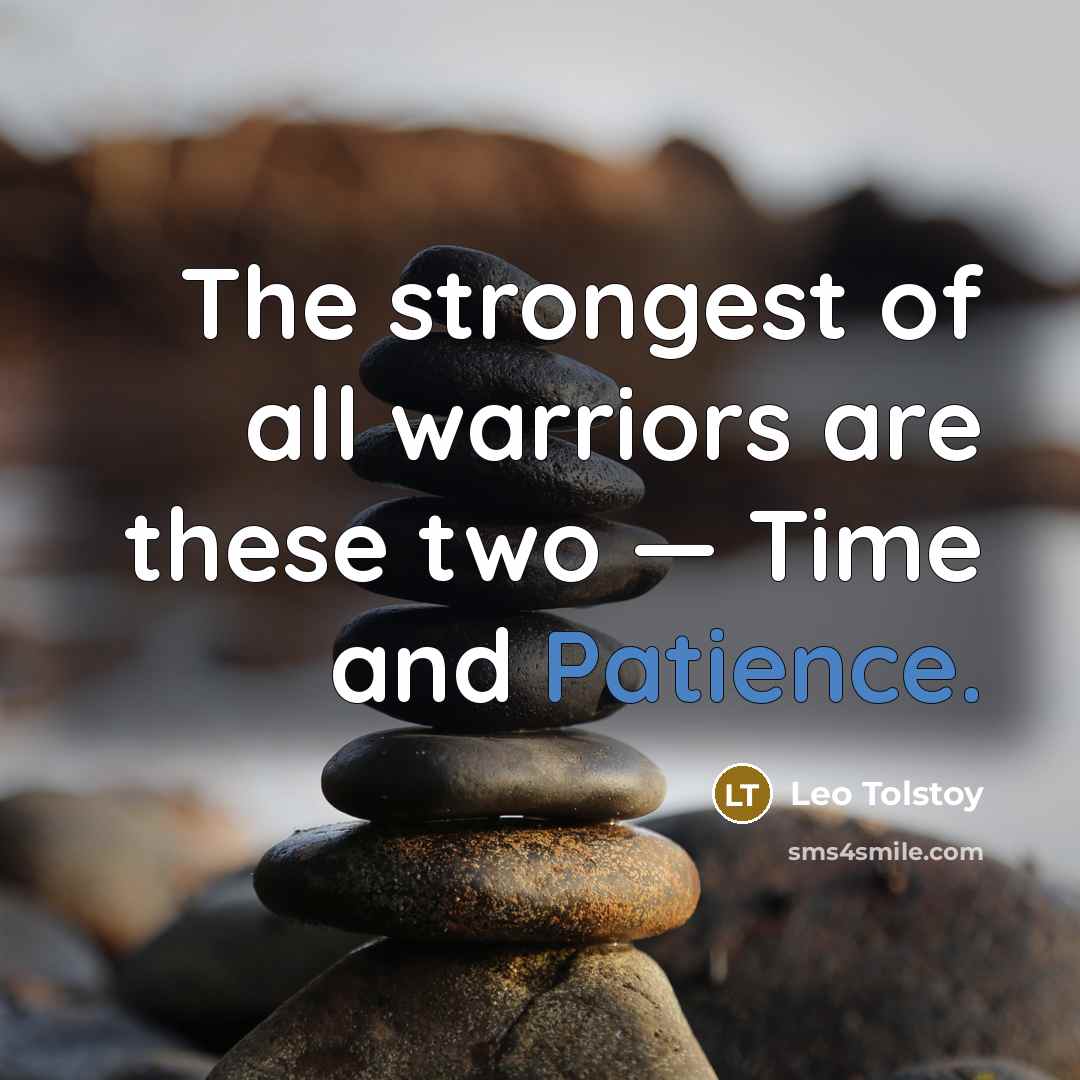 “The strongest of all warriors are these two — Time…” quote by Leo Tolstoy