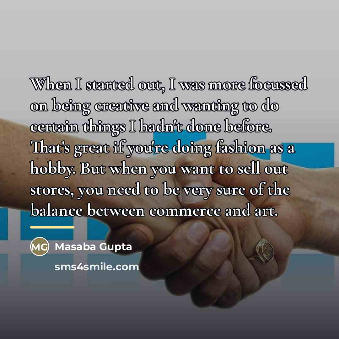 “When I started out, I was more focussed on being…” quote by Masaba Gupta