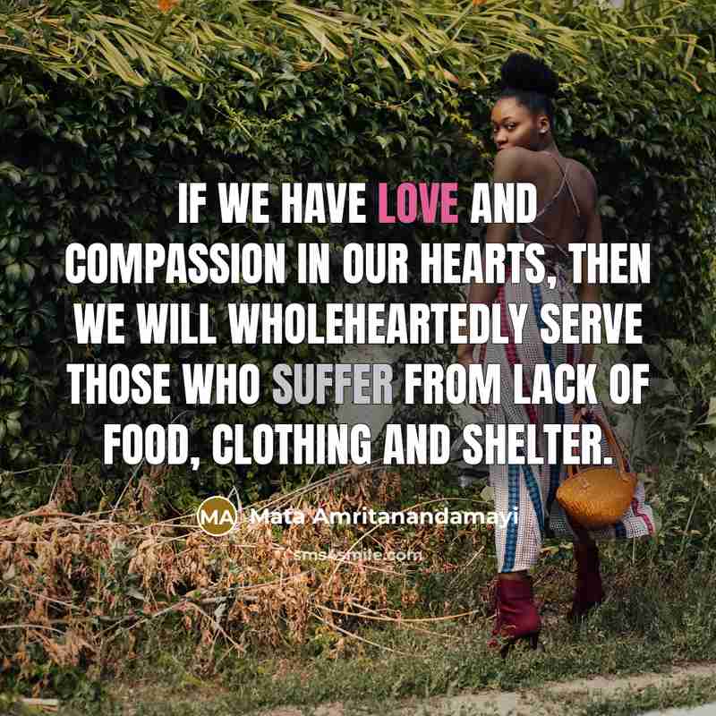 “If we have love and compassion in our hearts, then…” quote by Mata Amritanandamayi