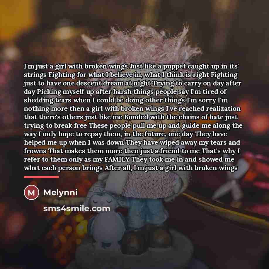 “I'm just a girl with broken wings Just like a…” quote by Melynni