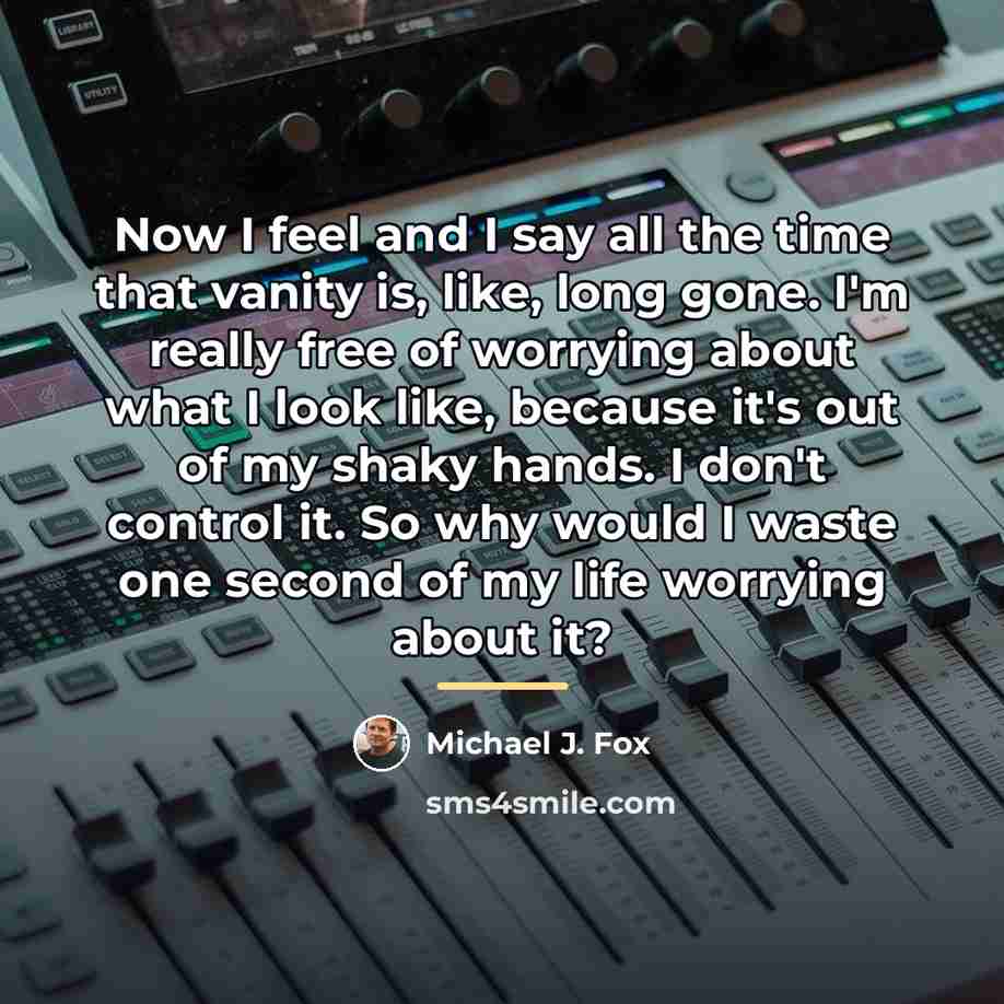 “Now I feel and I say all the time that…” quote by Michael J. Fox