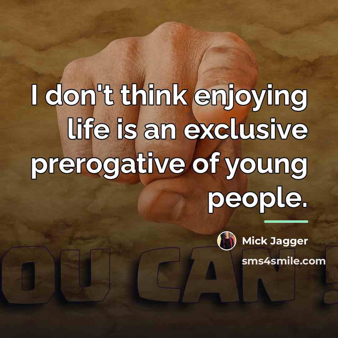 “I don't think enjoying life is an exclusive prerogative of…” quote by Mick Jagger