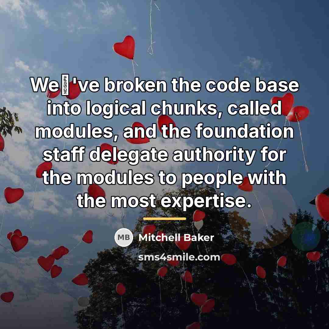 “We've broken the code base into logical chunks, called modules,…” quote by Mitchell Baker