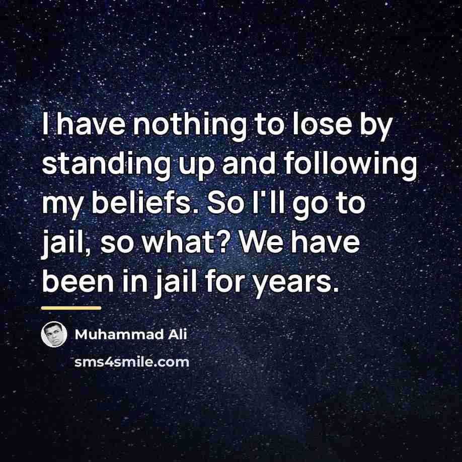 “I have nothing to lose by standing up and following…” quote by Muhammad Ali