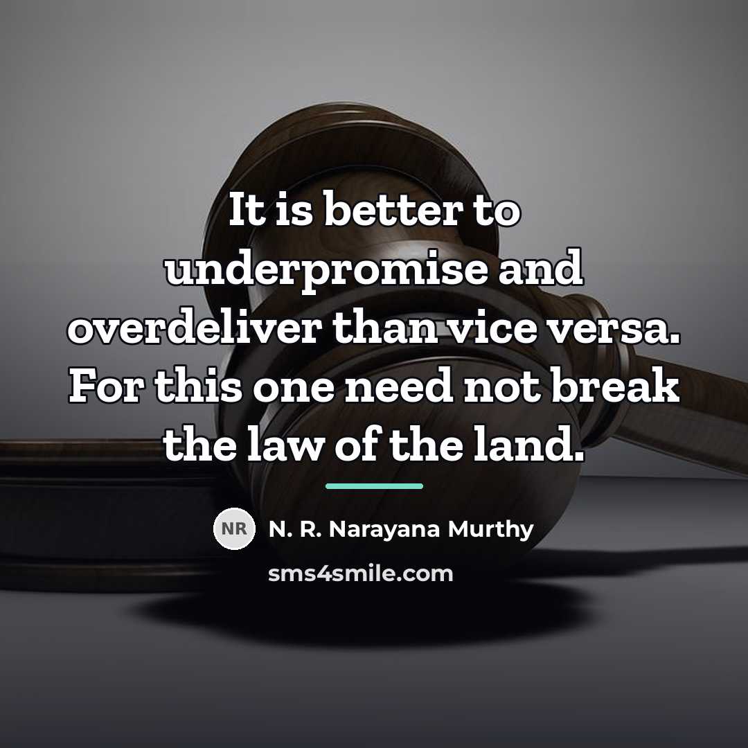 “It is better to underpromise and overdeliver than vice versa.…” quote by N. R. Narayana Murthy