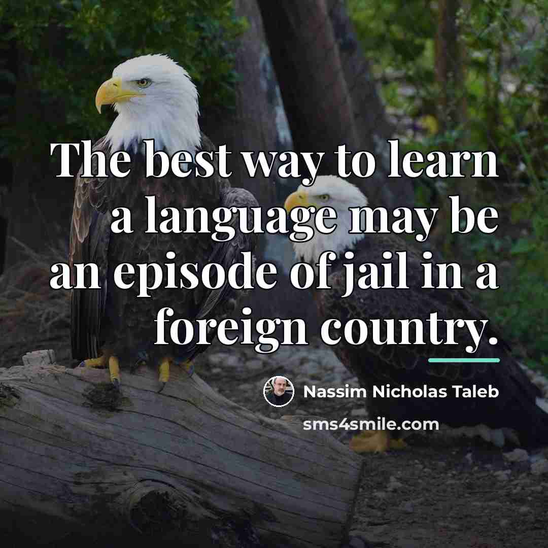 “The best way to learn a language may be an…” quote by Nassim Nicholas Taleb