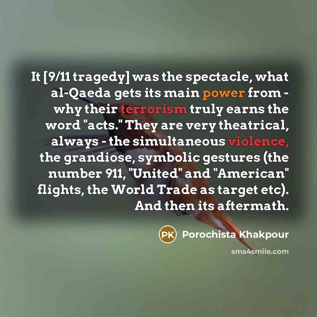 “It [9/11 tragedy] was the spectacle, what al-Qaeda gets its…” quote by Porochista Khakpour