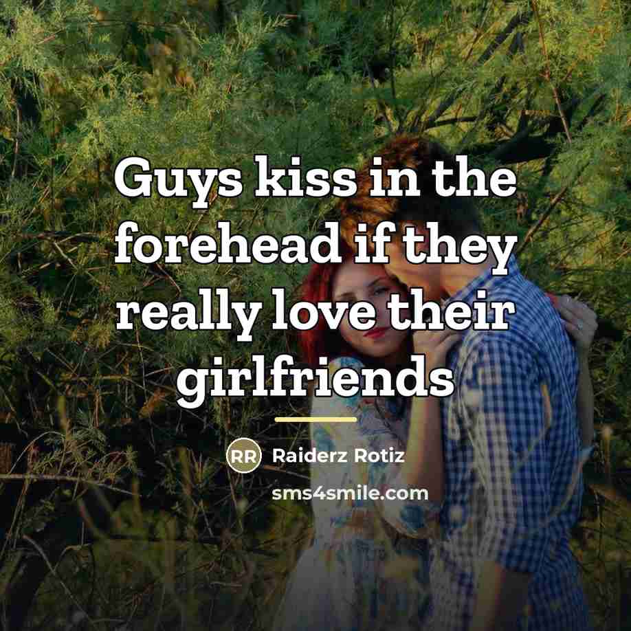 “Guys kiss in the forehead if they really love their…” quote by Raiderz Rotiz