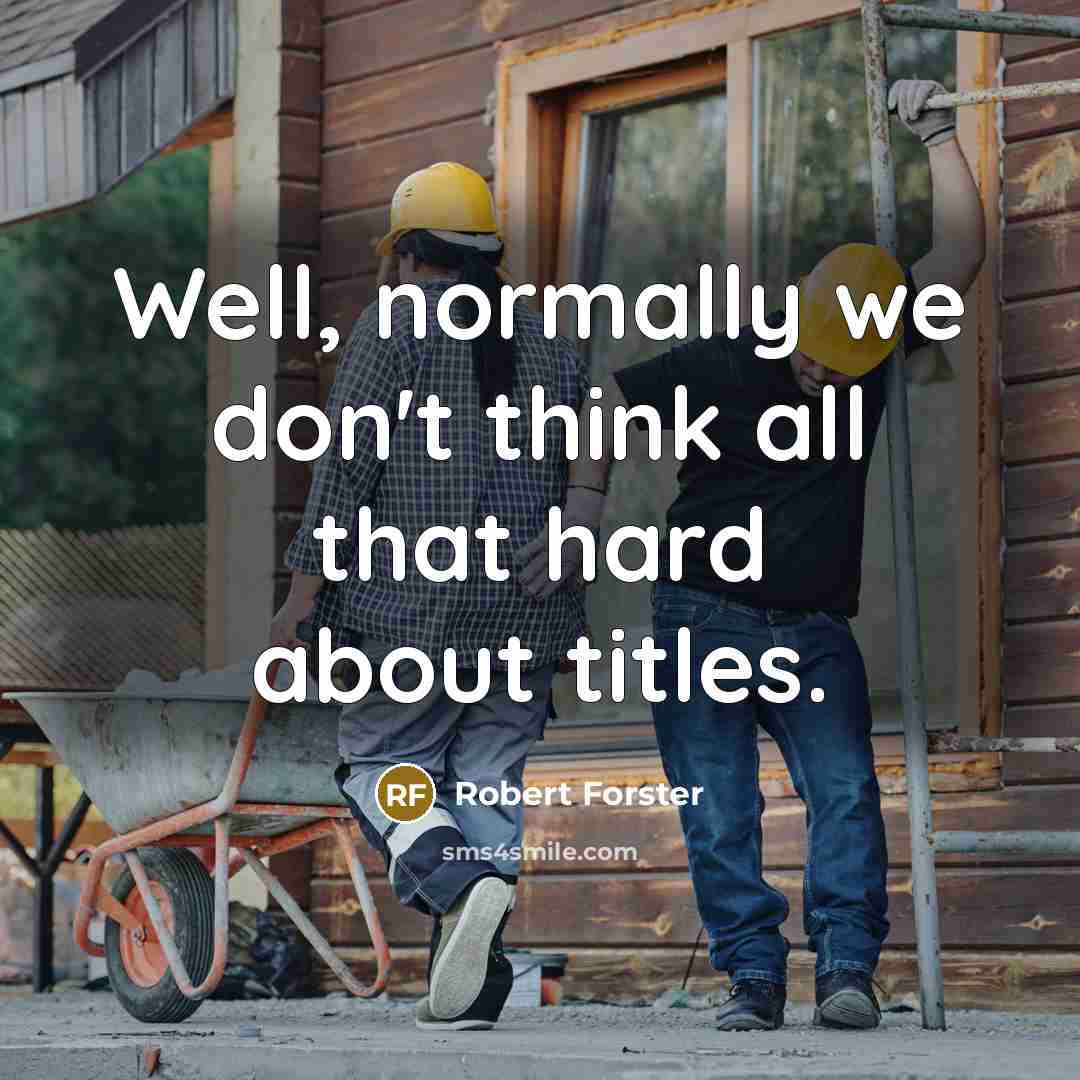 “Well, normally we don't think all that hard about titles.…” quote by Robert Forster