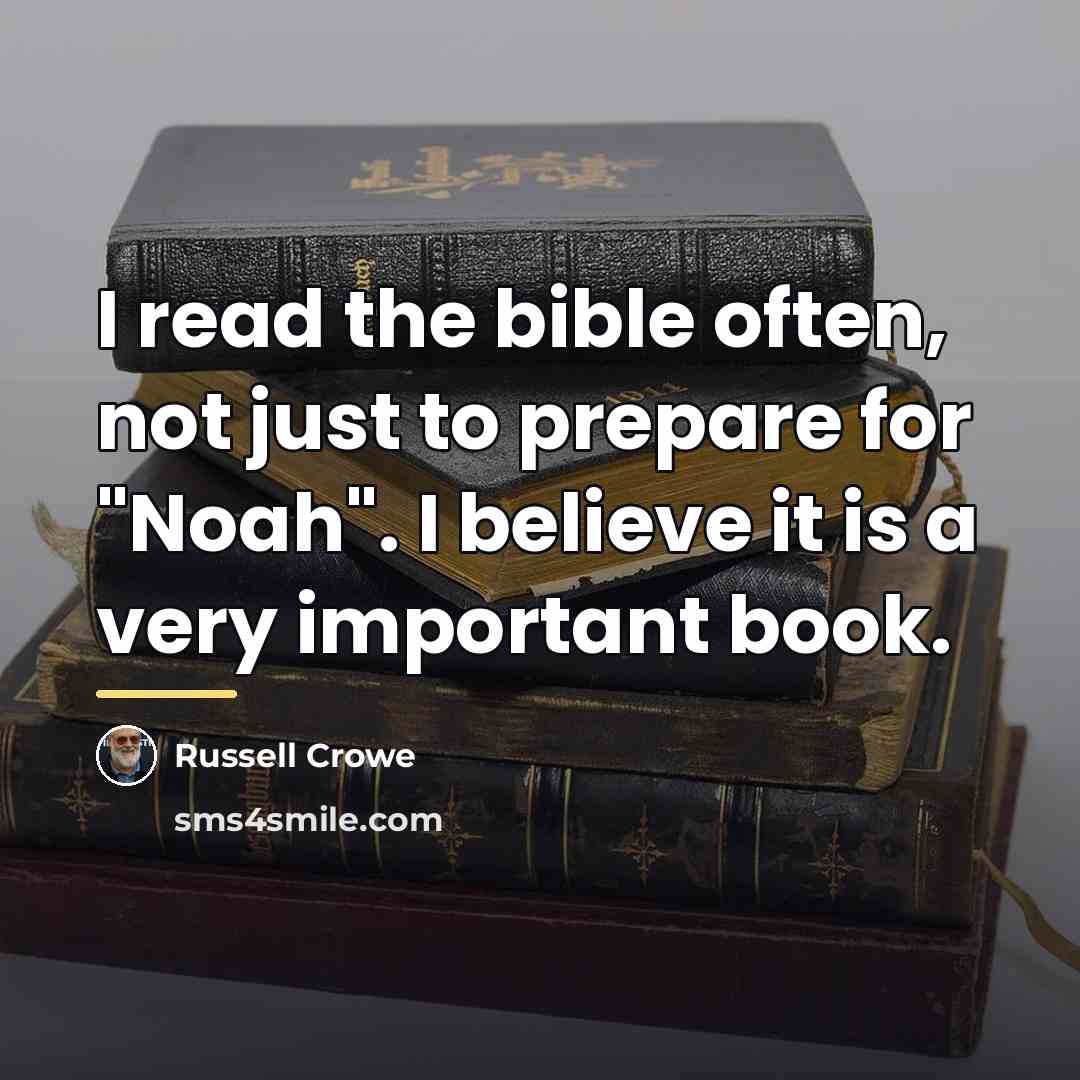 “I read the bible often, not just to prepare for…” quote by Russell Crowe