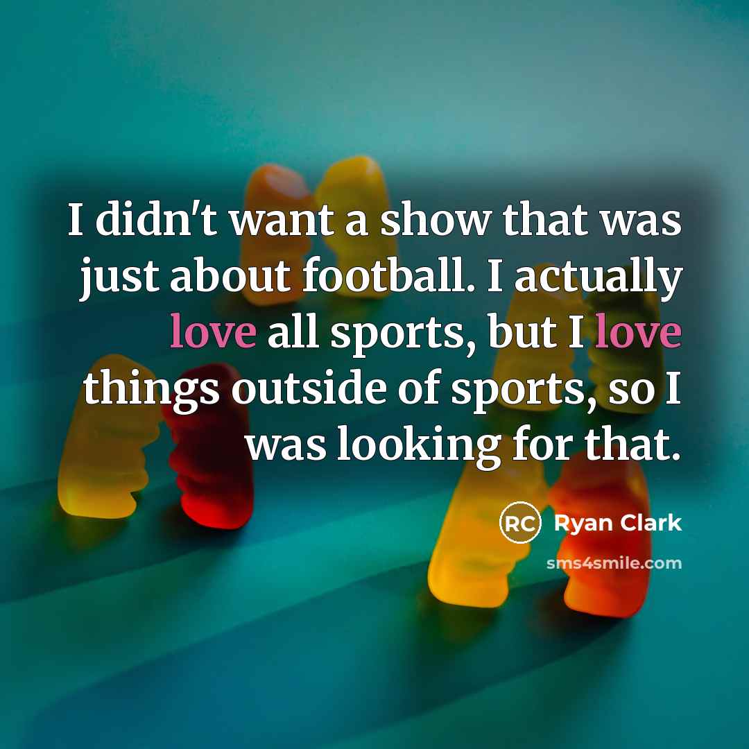 “I didn't want a show that was just about football.…” quote by Ryan Clark