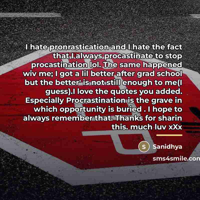 “I hate pronrastication and I hate the fact that I…” quote by Sanidhya