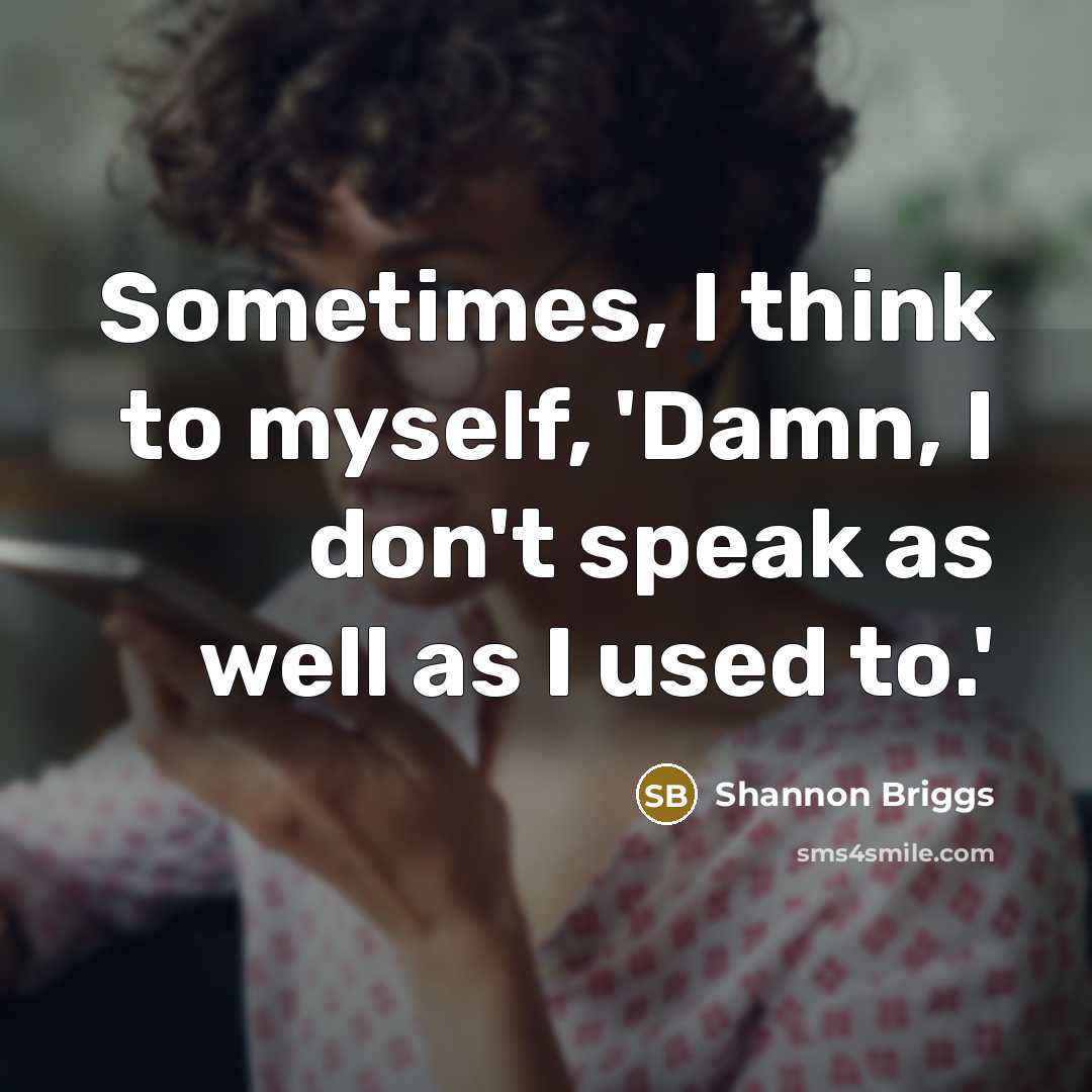 “Sometimes, I think to myself, 'Damn, I don't speak as…” quote by Shannon Briggs