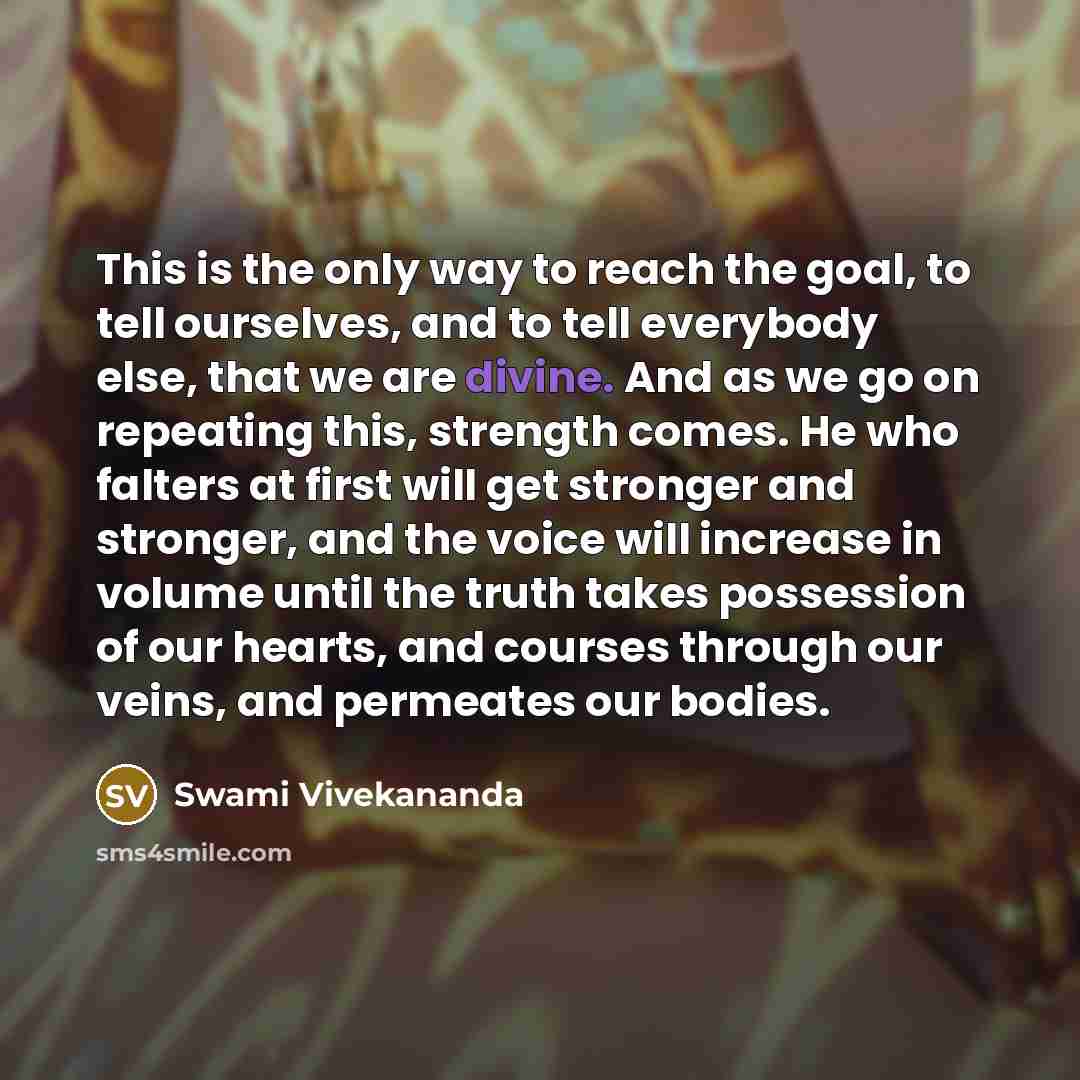 “This is the only way to reach the goal, to…” quote by Swami Vivekananda