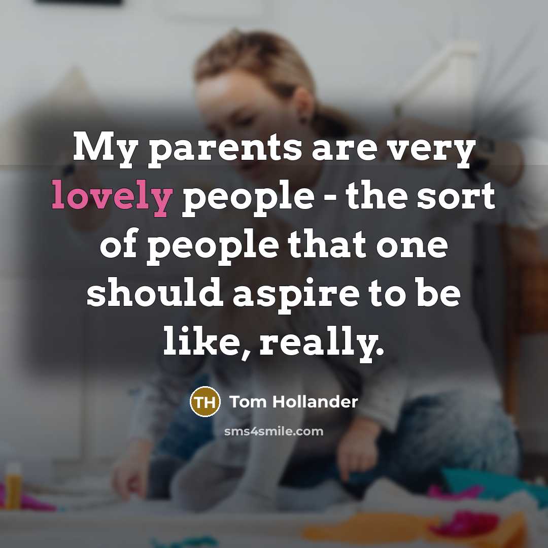 “My parents are very lovely people - the sort of…” quote by Tom Hollander