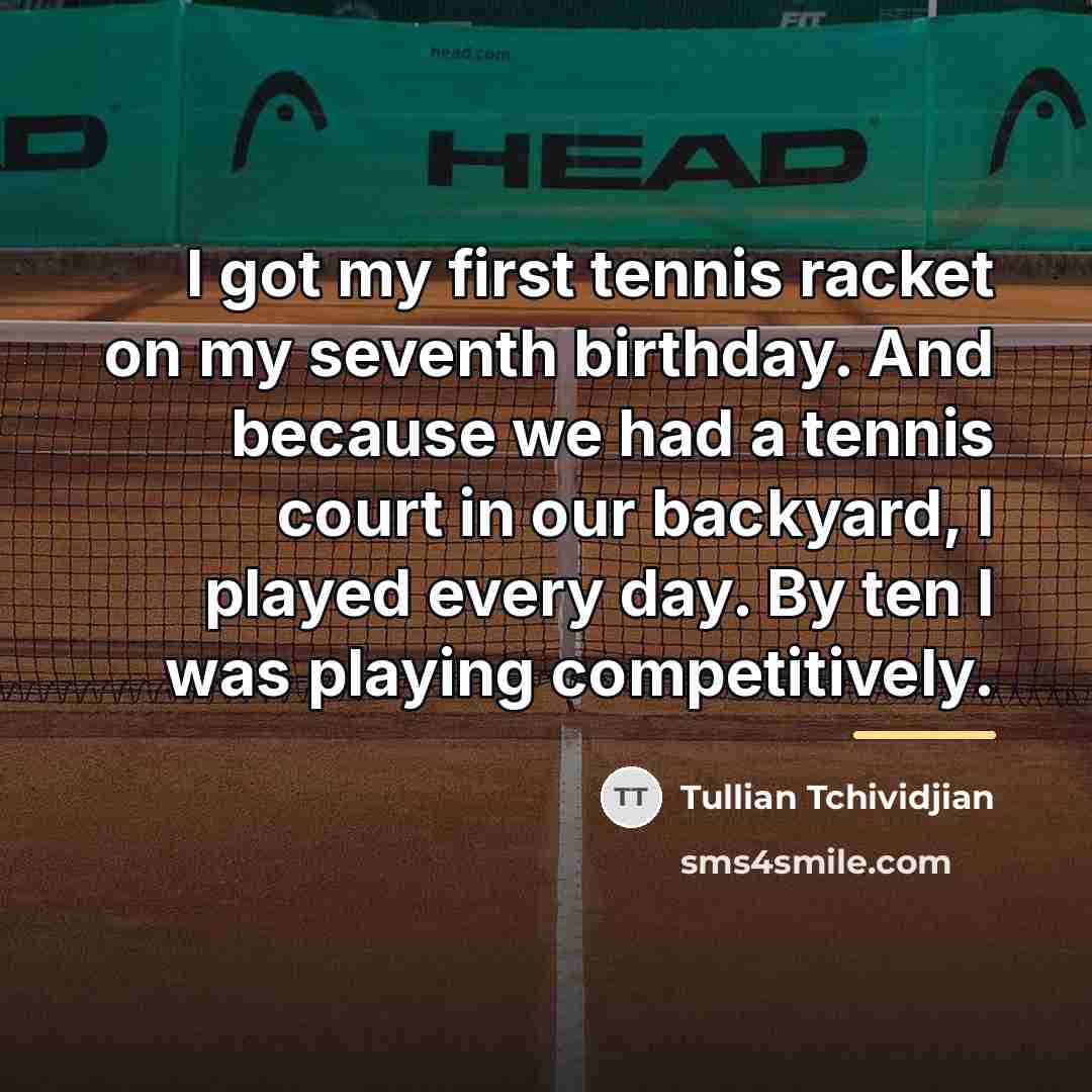 “I got my first tennis racket on my seventh birthday.…” quote by Tullian Tchividjian