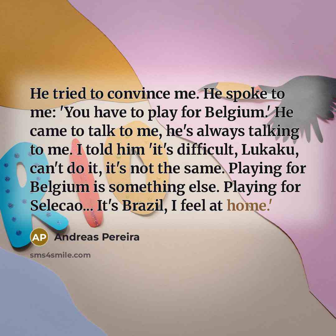 “He tried to convince me. He spoke to me: 'You…” quote by Andreas Pereira
