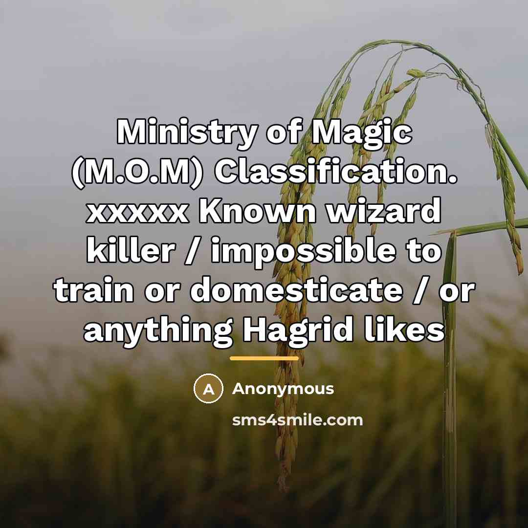 “Ministry of Magic (M.O.M) Classification. xxxxx Known wizard killer /…” quote by Anonymous