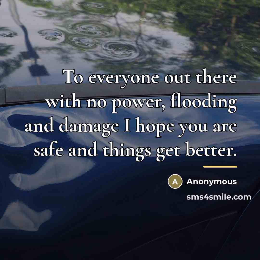 “To everyone out there with no power, flooding and damage…” quote by Anonymous