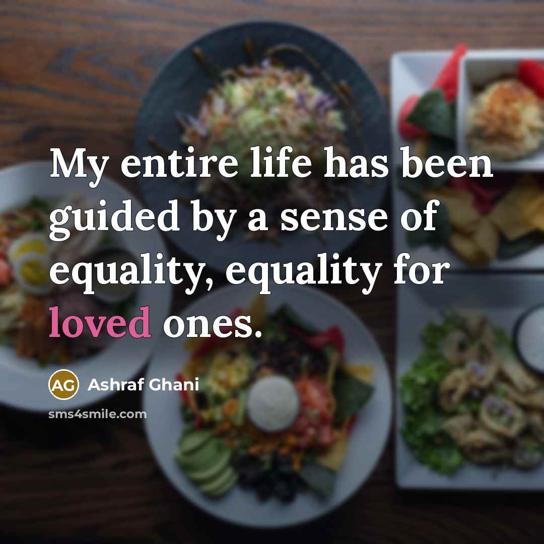 “My entire life has been guided by a sense of…” quote by Ashraf Ghani