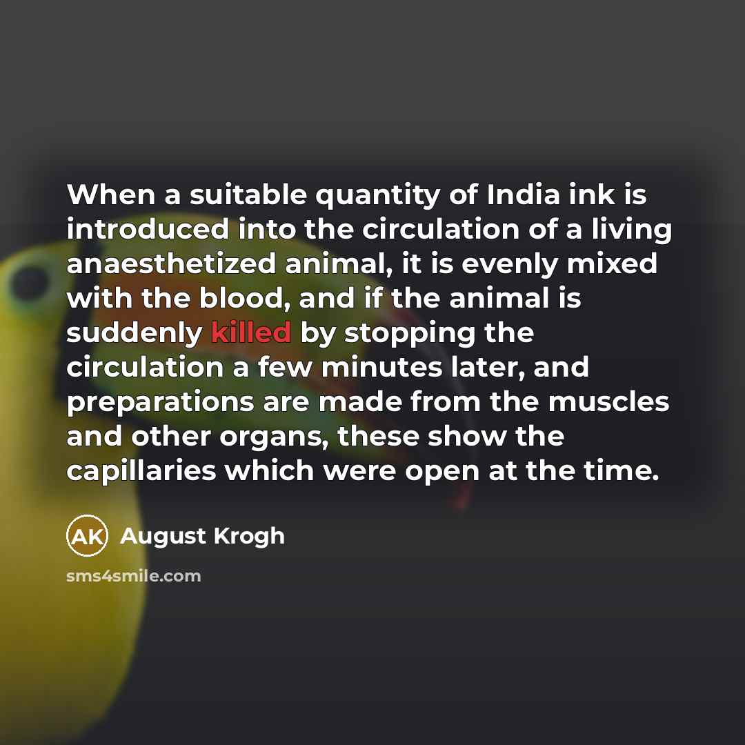 “When a suitable quantity of India ink is introduced into…” quote by August Krogh
