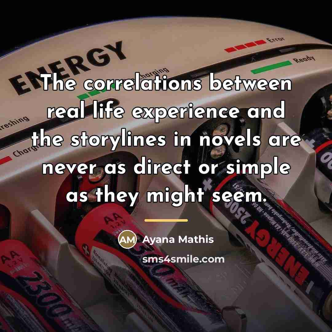 “The correlations between real life experience and the storylines in…” quote by Ayana Mathis