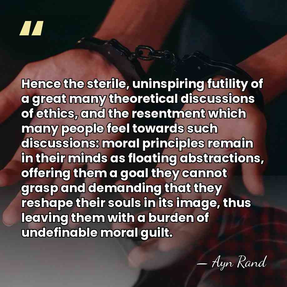 Hence the sterile, uninspiring futility of a great many theoretical discussions of&hellip; - Ayn Rand