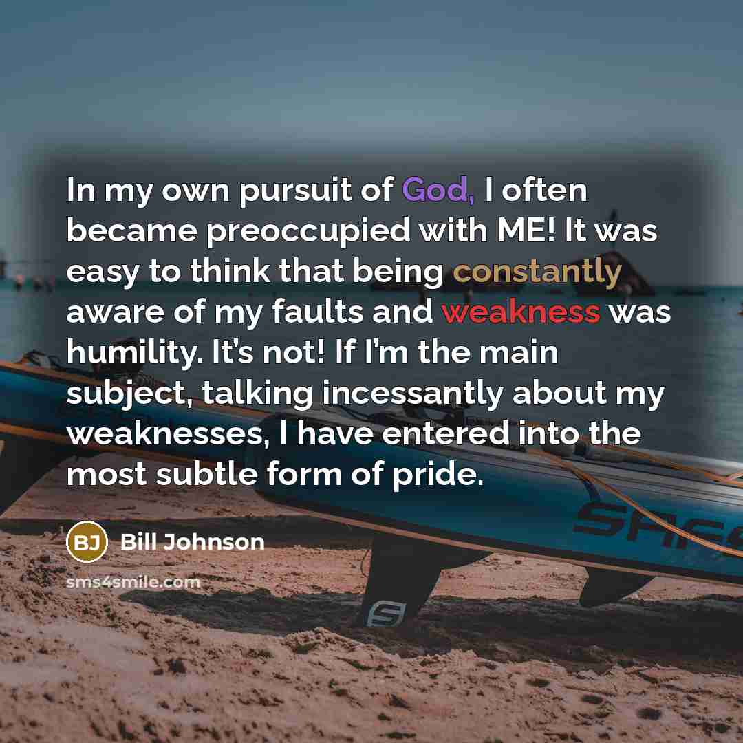 “In my own pursuit of God, I often became preoccupied…” quote by Bill Johnson