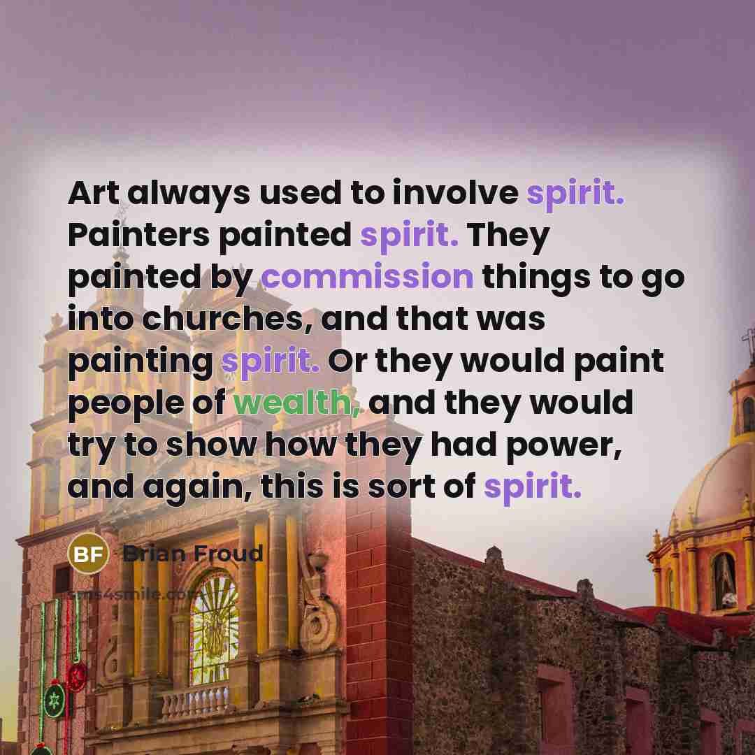 “Art always used to involve spirit. Painters painted spirit. They…” quote by Brian Froud