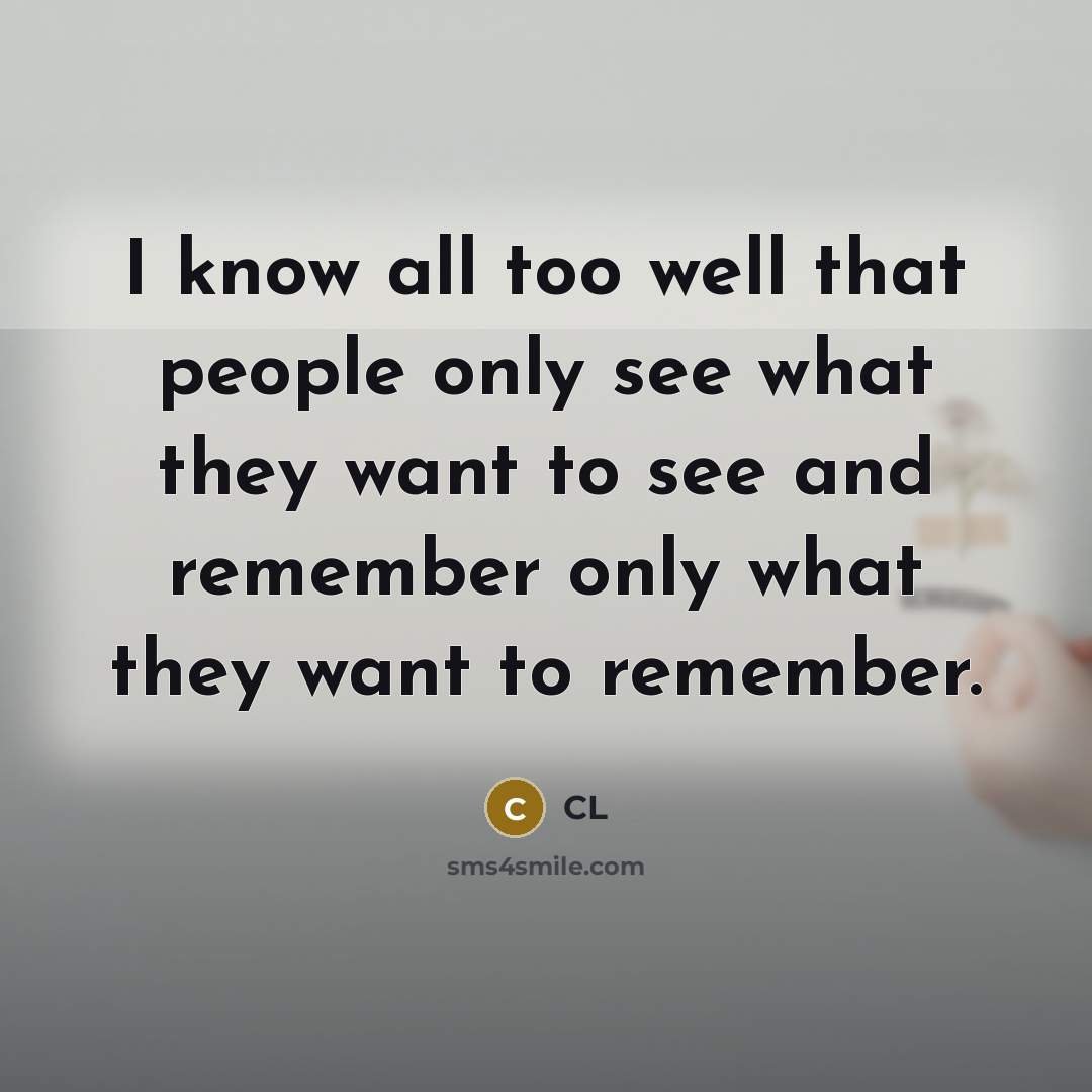 “I know all too well that people only see what…” quote by CL