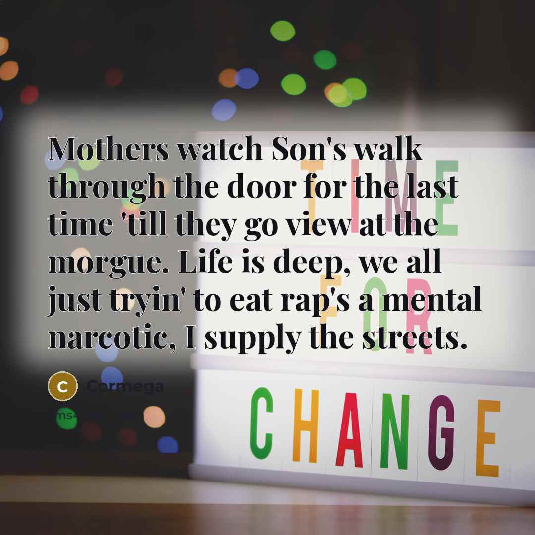 “Mothers watch Son's walk through the door for the last…” quote by Cormega