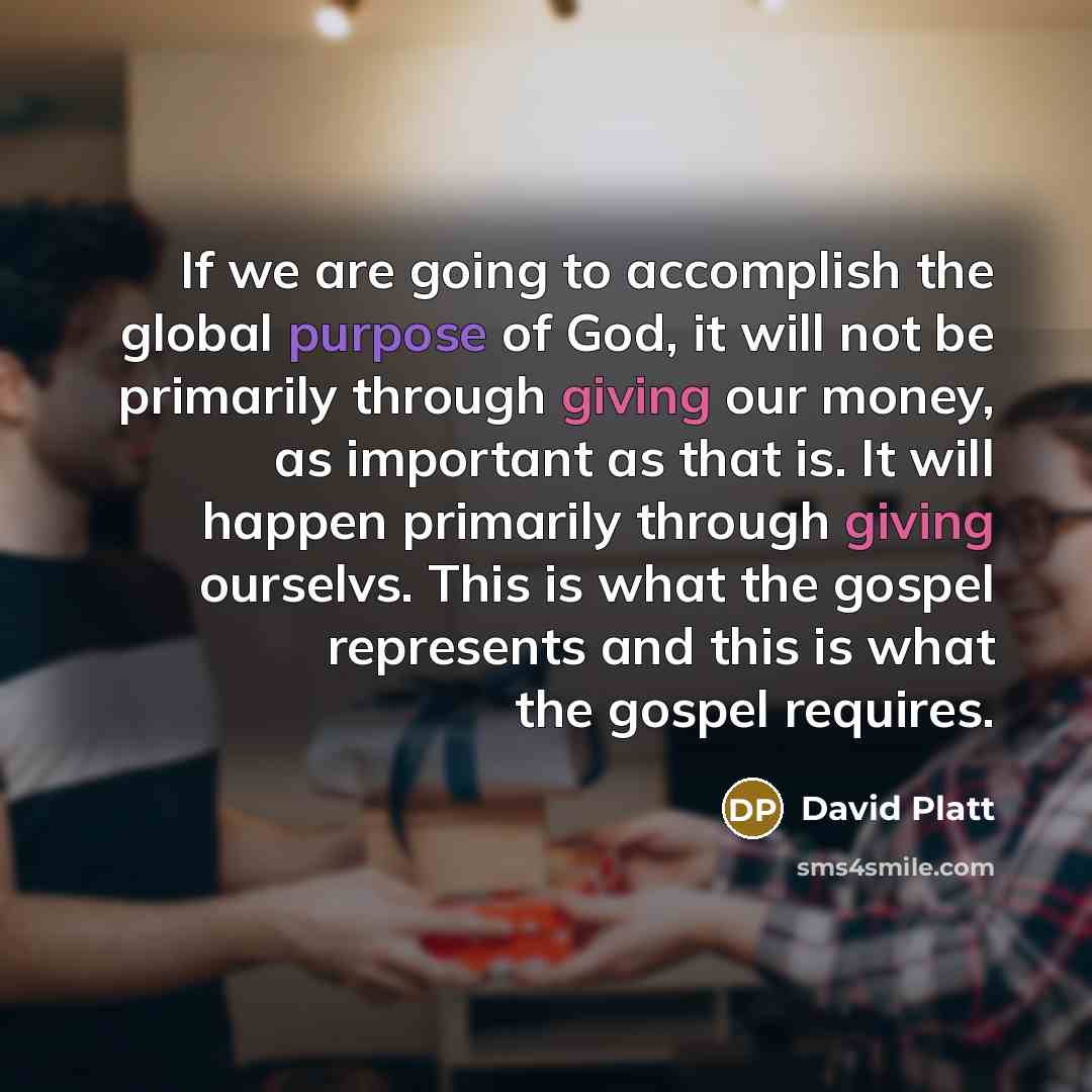 “If we are going to accomplish the global purpose of…” quote by David Platt