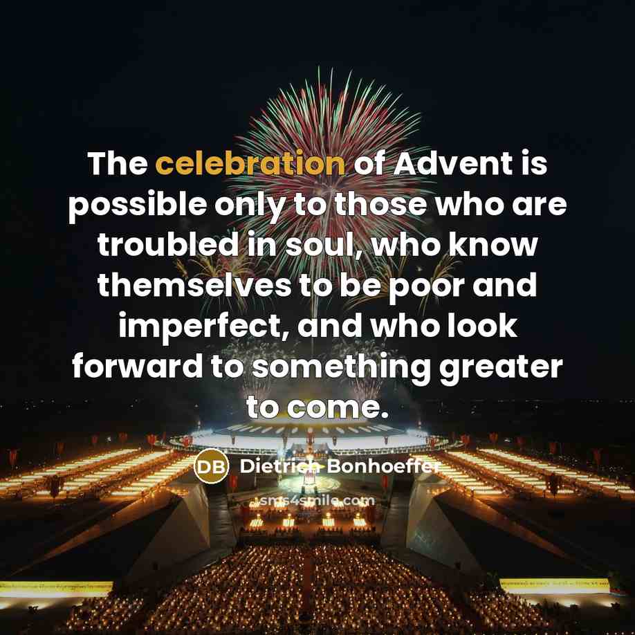 “The celebration of Advent is possible only to those who…” quote by Dietrich Bonhoeffer