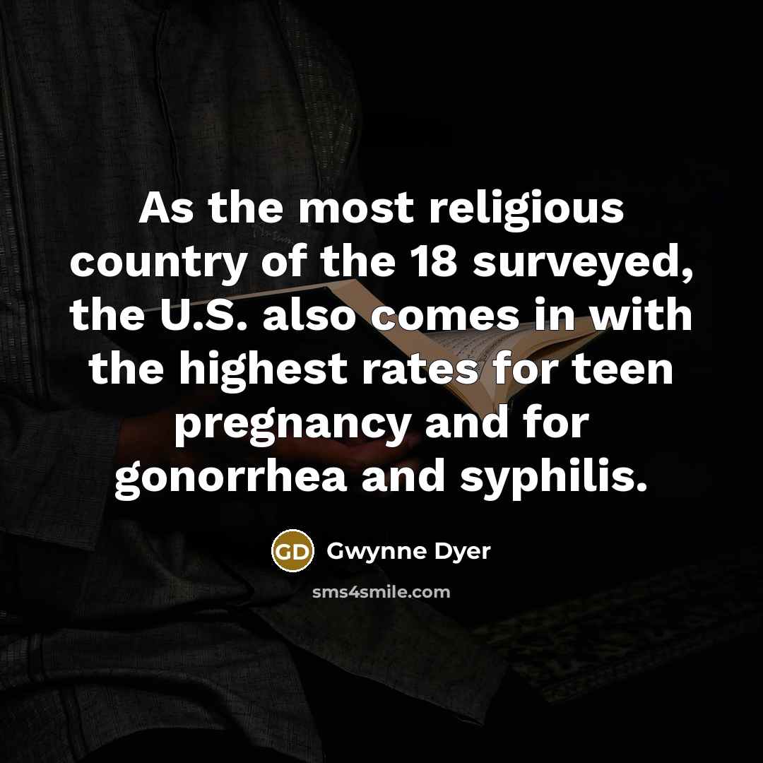 “As the most religious country of the 18 surveyed, the…” quote by Gwynne Dyer