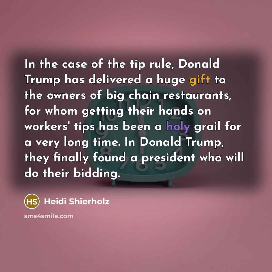“In the case of the tip rule, Donald Trump has…” quote by Heidi Shierholz