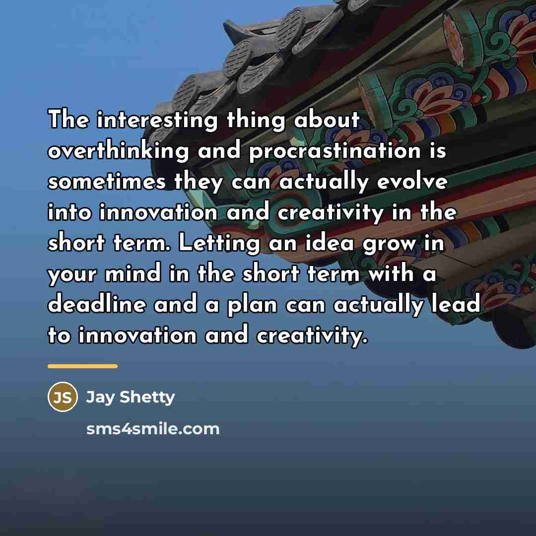 “The interesting thing about overthinking and procrastination is sometimes they…” quote by Jay Shetty
