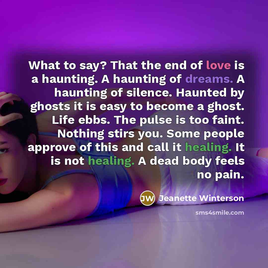 “What to say? That the end of love is a…” quote by Jeanette Winterson