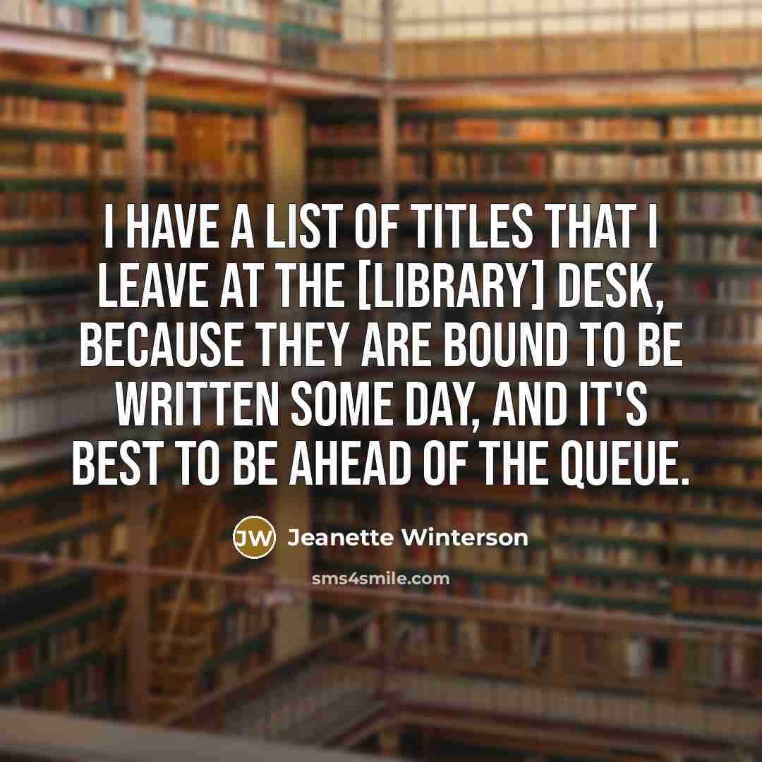 “I have a list of titles that I leave at…” quote by Jeanette Winterson