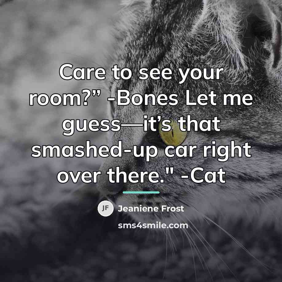 “Care to see your room?” -Bones Let me guess—it’s that…” quote by Jeaniene Frost