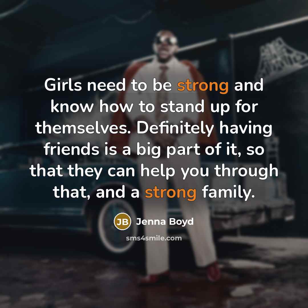 “Girls need to be strong and know how to stand…” quote by Jenna Boyd
