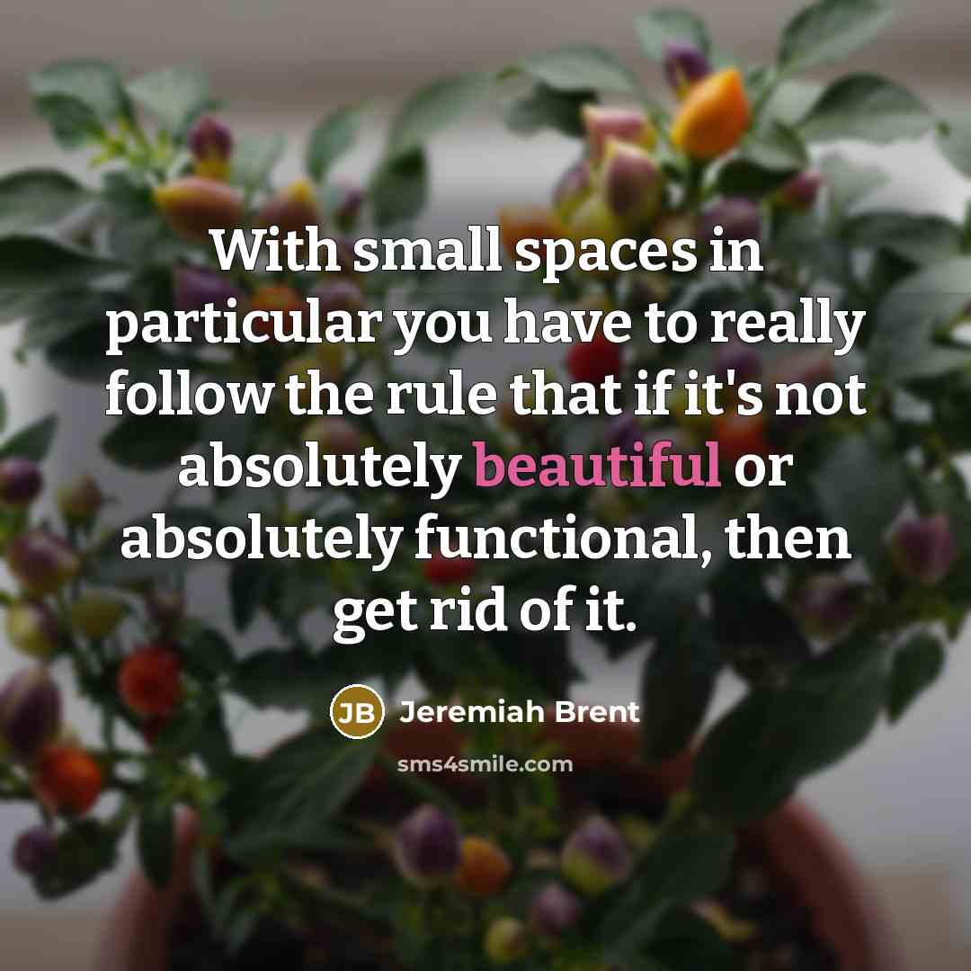 “With small spaces in particular you have to really follow…” quote by Jeremiah Brent