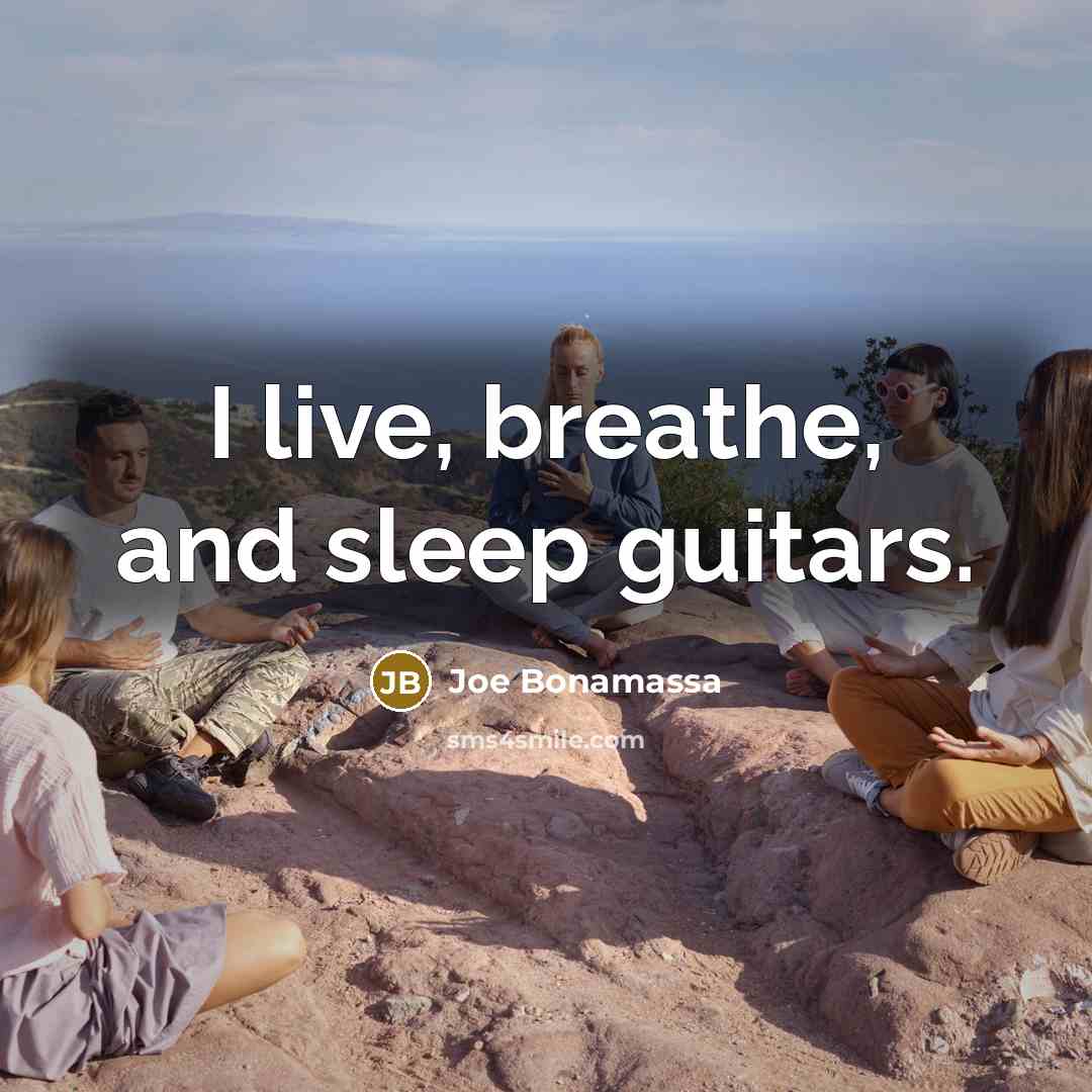 “I live, breathe, and sleep guitars.…” quote by Joe Bonamassa