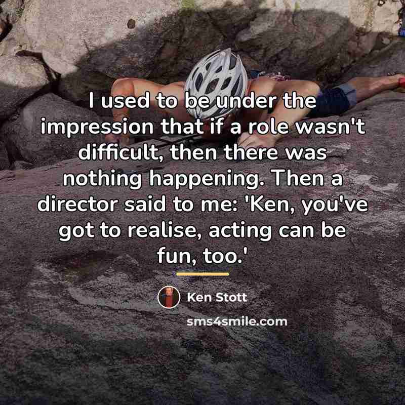 “I used to be under the impression that if a…” quote by Ken Stott