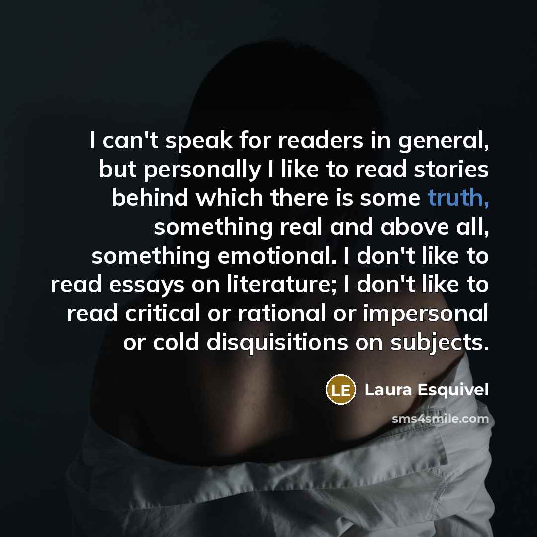 “I can't speak for readers in general, but personally I…” quote by Laura Esquivel