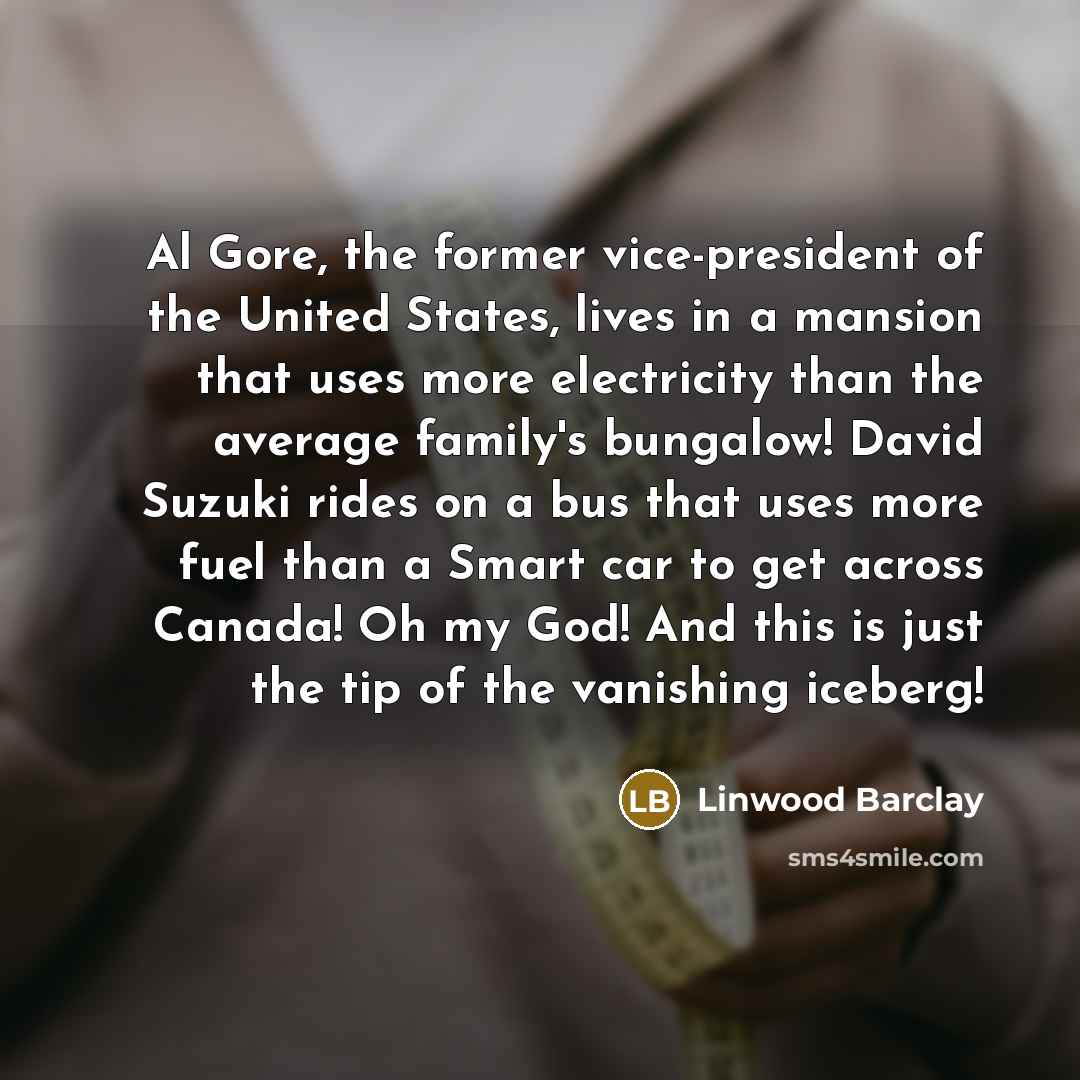 “Al Gore, the former vice-president of the United States, lives…” quote by Linwood Barclay